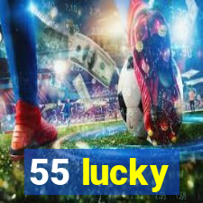 55 lucky